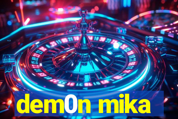 dem0n mika